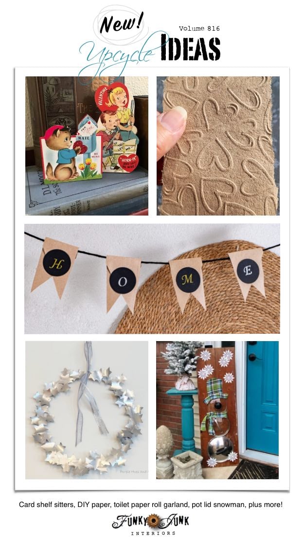 Create 20+ New Upcycle Ideas 816 -Valentine's Day card shelf sitters, DIY paper with pressed flowers, toilet paper roll garland, pot lid snowman, plus more unique repurposed projects to make with supplies you may already have!