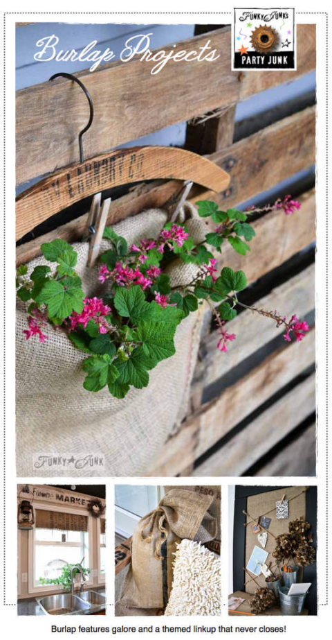 Burlap Projects - features galore and a themed linkup that never closes! via Funky Junk Interiors